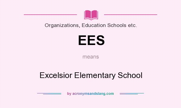 What does EES mean? It stands for Excelsior Elementary School