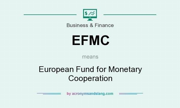 What does EFMC mean? It stands for European Fund for Monetary Cooperation