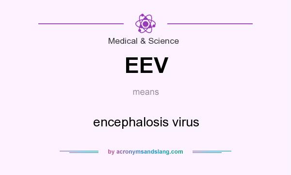 What does EEV mean? It stands for encephalosis virus