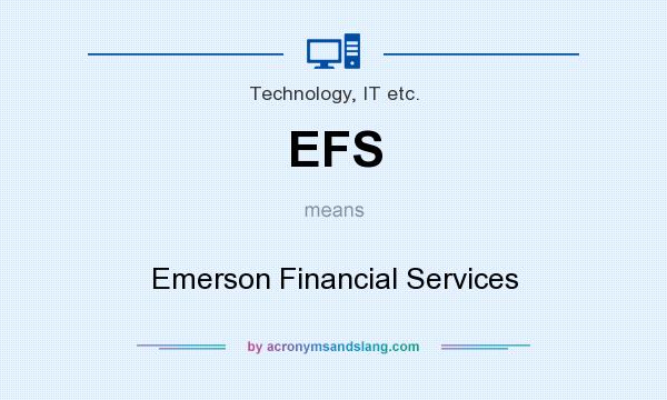 What does EFS mean? It stands for Emerson Financial Services