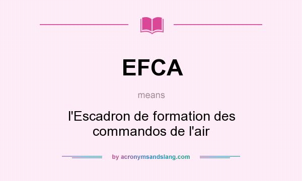 What does EFCA mean? It stands for l`Escadron de formation des commandos de l`air