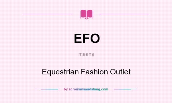 What does EFO mean? It stands for Equestrian Fashion Outlet