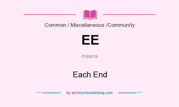 What does EE mean? It stands for Each End
