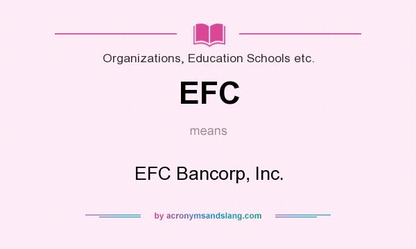 What does EFC mean? It stands for EFC Bancorp, Inc.