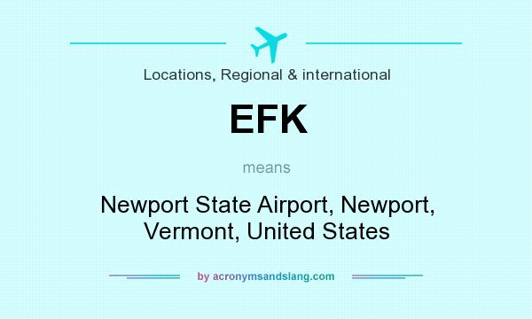 What does EFK mean? It stands for Newport State Airport, Newport, Vermont, United States