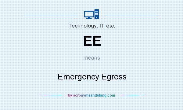 What does EE mean? It stands for Emergency Egress