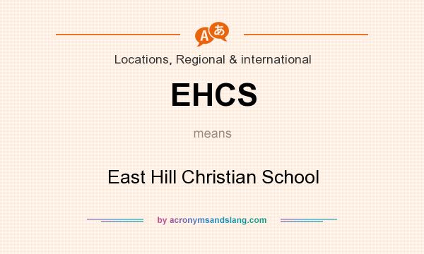 What does EHCS mean? It stands for East Hill Christian School