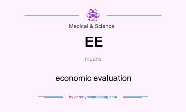 What does EE mean? It stands for economic evaluation