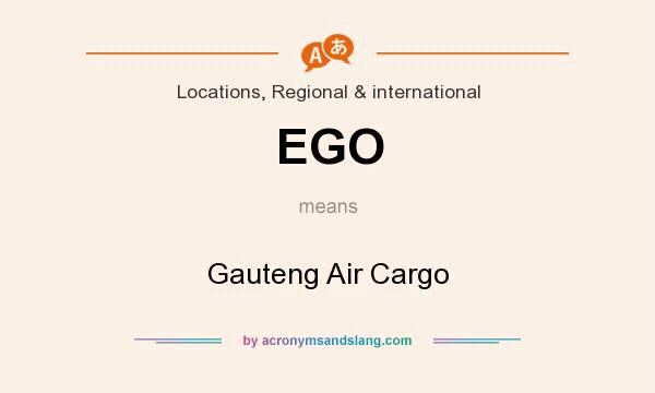 What does EGO mean? It stands for Gauteng Air Cargo