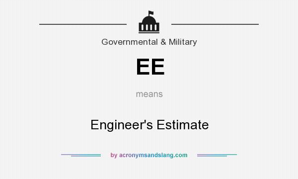 What does EE mean? It stands for Engineer`s Estimate