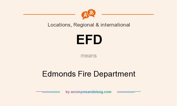 What does EFD mean? It stands for Edmonds Fire Department