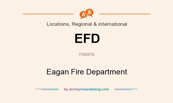What does EFD mean? It stands for Eagan Fire Department