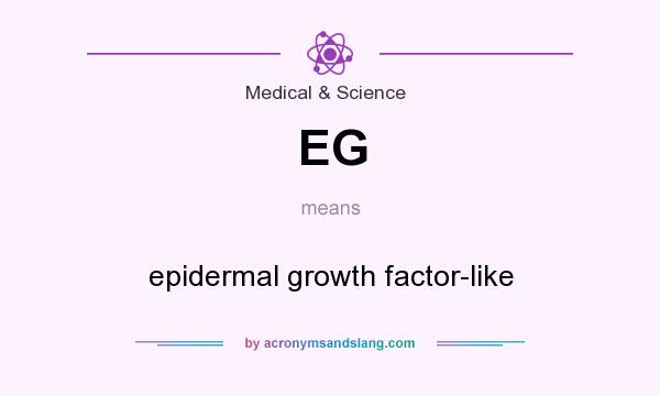 What does EG mean? It stands for epidermal growth factor-like