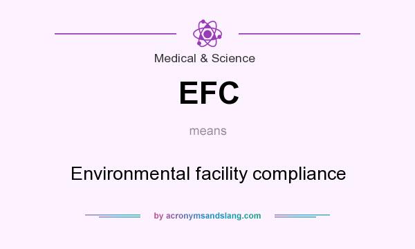 What does EFC mean? It stands for Environmental facility compliance