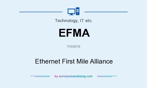 What does EFMA mean? It stands for Ethernet First Mile Alliance