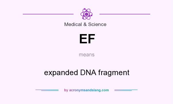 What does EF mean? It stands for expanded DNA fragment
