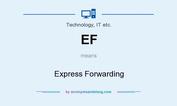 What does EF mean? It stands for Express Forwarding