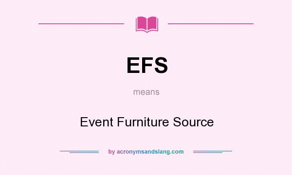 What does EFS mean? It stands for Event Furniture Source