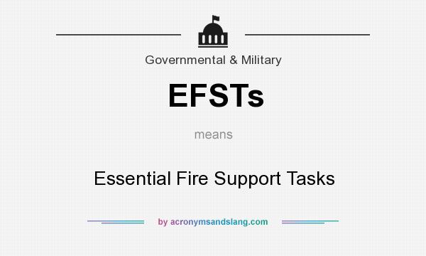 What does EFSTs mean? It stands for Essential Fire Support Tasks