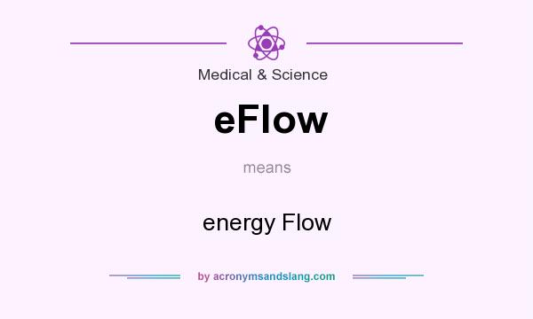 What does eFlow mean? It stands for energy Flow