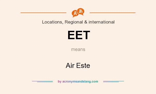 What does EET mean? It stands for Air Este