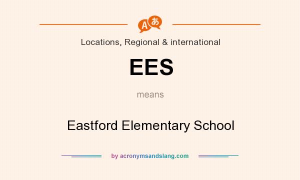 What does EES mean? It stands for Eastford Elementary School