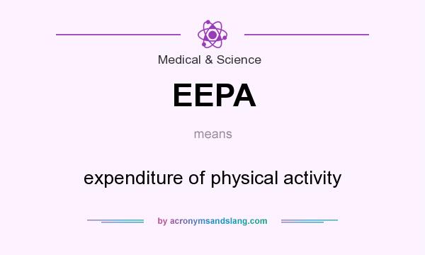 What does EEPA mean? It stands for expenditure of physical activity