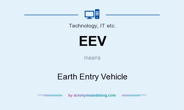 What does EEV mean? It stands for Earth Entry Vehicle