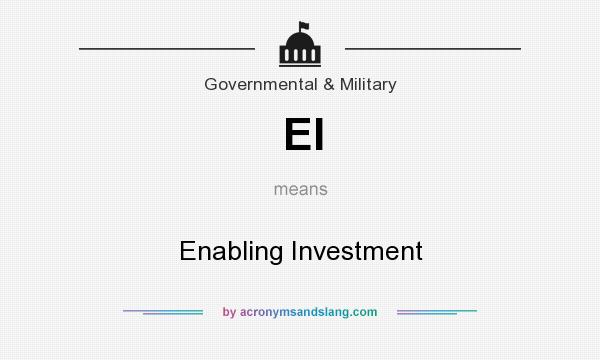 What does EI mean? It stands for Enabling Investment