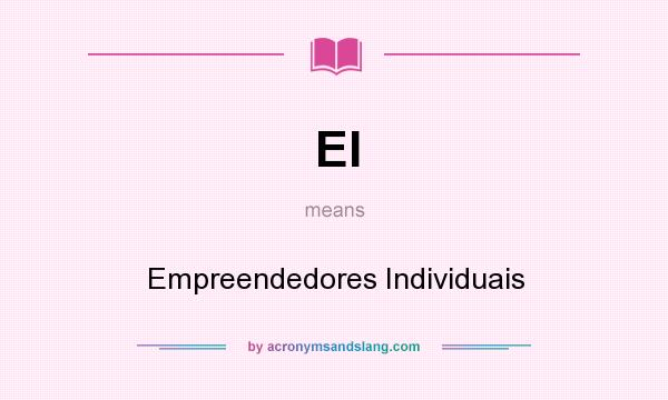 What does EI mean? It stands for Empreendedores Individuais