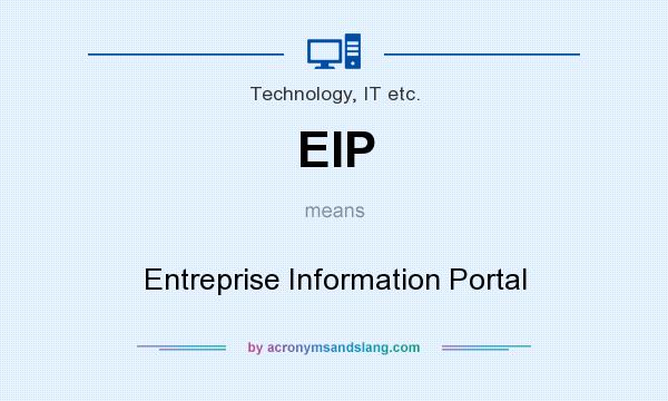What does EIP mean? It stands for Entreprise Information Portal