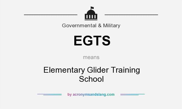 What does EGTS mean? It stands for Elementary Glider Training School