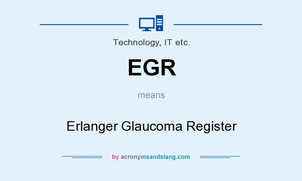 What does EGR mean? It stands for Erlanger Glaucoma Register