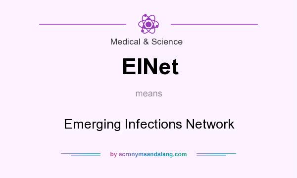 What does EINet mean? It stands for Emerging Infections Network