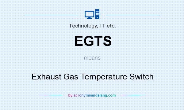 What does EGTS mean? It stands for Exhaust Gas Temperature Switch
