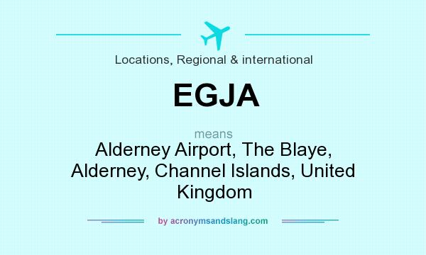 What does EGJA mean? It stands for Alderney Airport, The Blaye, Alderney, Channel Islands, United Kingdom
