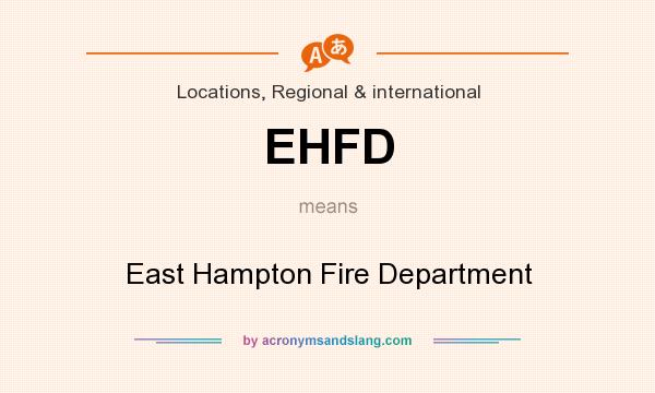 What does EHFD mean? It stands for East Hampton Fire Department
