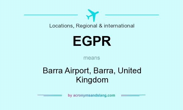 What does EGPR mean? It stands for Barra Airport, Barra, United Kingdom