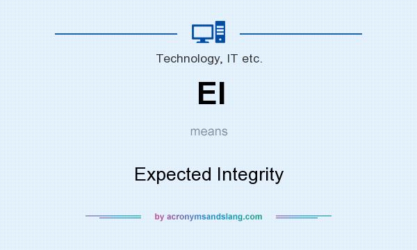 What does EI mean? It stands for Expected Integrity