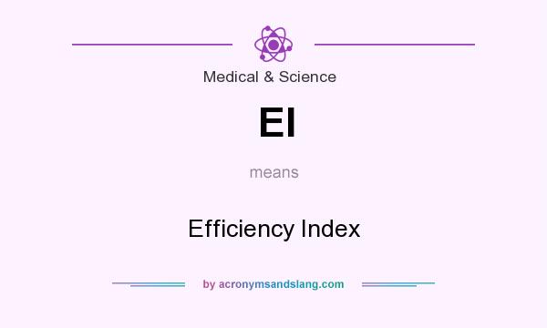 What does EI mean? It stands for Efficiency Index