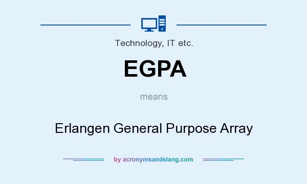 What does EGPA mean? It stands for Erlangen General Purpose Array