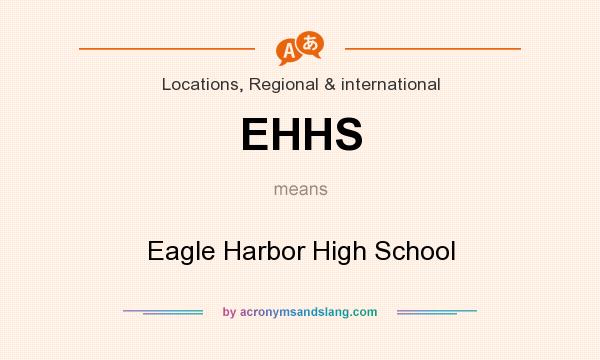 What does EHHS mean? It stands for Eagle Harbor High School