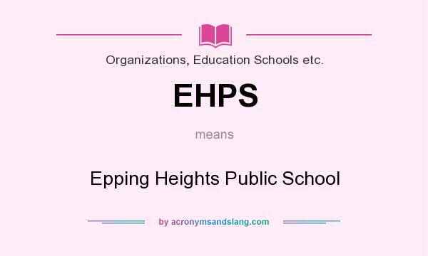 What does EHPS mean? It stands for Epping Heights Public School