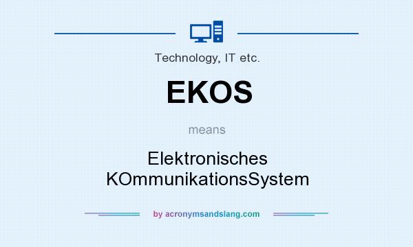 What does EKOS mean? It stands for Elektronisches KOmmunikationsSystem