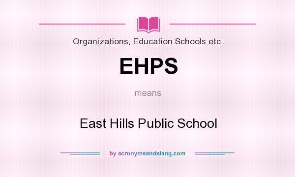 What does EHPS mean? It stands for East Hills Public School