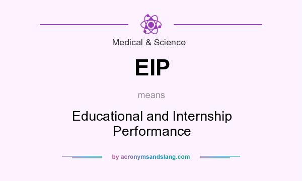 What does EIP mean? It stands for Educational and Internship Performance