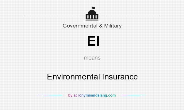 What does EI mean? It stands for Environmental Insurance