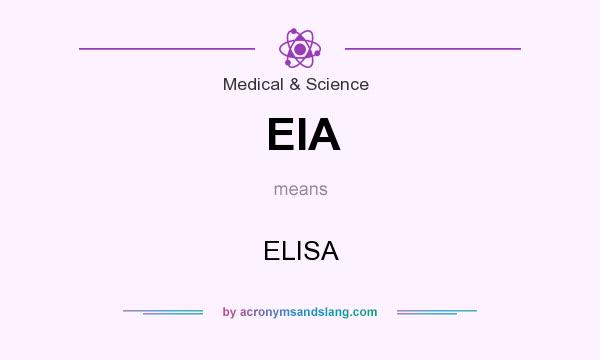 What does EIA mean? It stands for ELISA