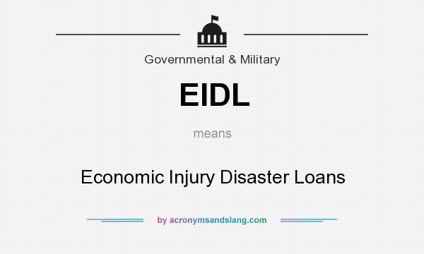 What does EIDL mean? It stands for Economic Injury Disaster Loans