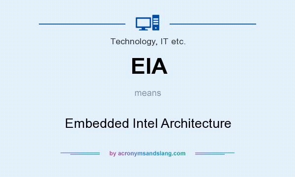 What does EIA mean? It stands for Embedded Intel Architecture